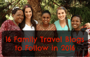 16 Family Travel Blogs to Follow in 2016