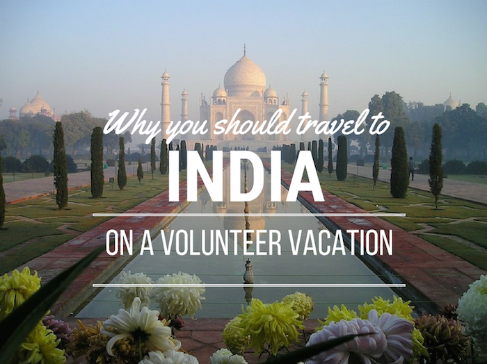 Why India is Perfect for Volunteer Vacations