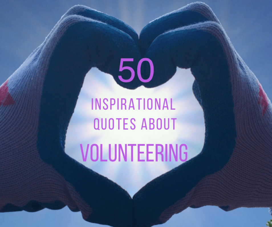 50 Inspirational Quotes About Volunteering