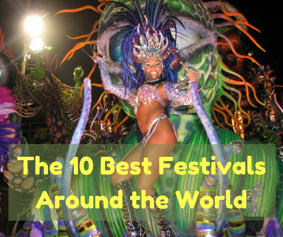 The 10 Best Festivals Around the World