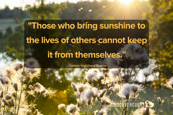 Quotes About Volunteering -Those who bring sunshine to the lives of others cannot keep it from themselves.-