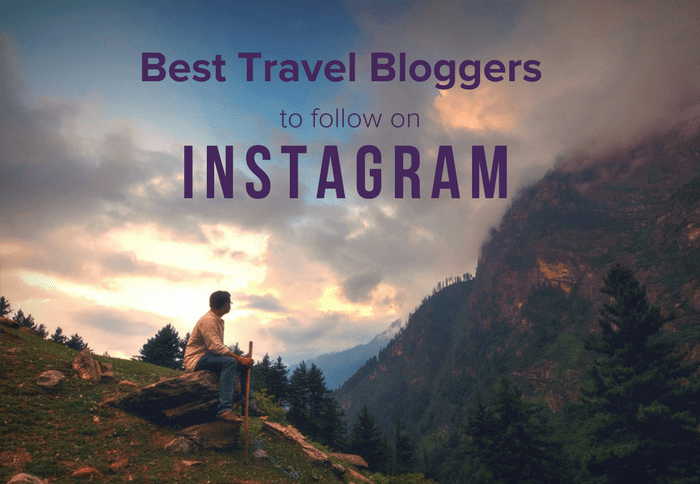 Travel Bloggers to follow on Instagram